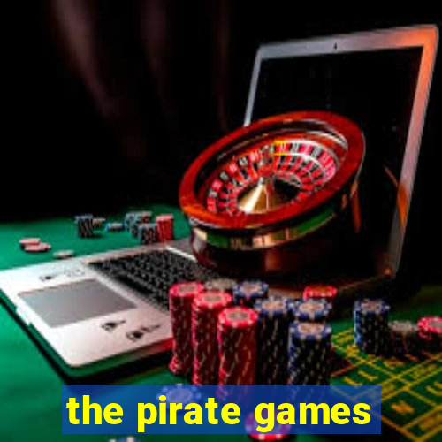 the pirate games